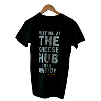 Meet me at the cheese hub Tee