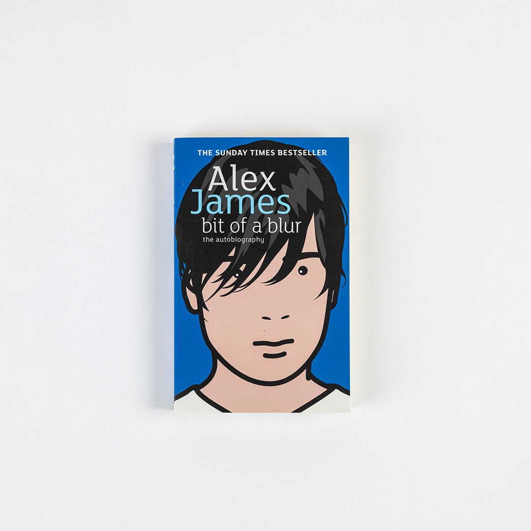Alex James - Bit Of A Blur - The Autobiography