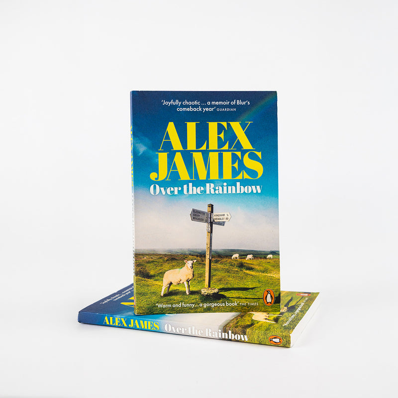 Alex James - Over The Rainbow - Tales From An Unexpected Year